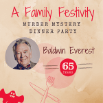 A Family Festivity - A Murder Mystery Dinner Game by Mystery Solvers. The image is a dinner invitation for the 65th birthday of Baldwin Everest.